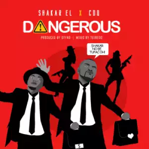 Shakar EL - Dangerous ft CDQ